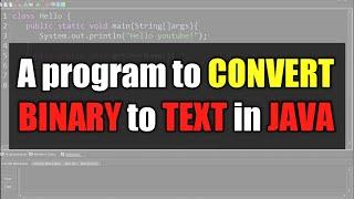 HOW TO CONVERT BINARY TO TEXT IN JAVA