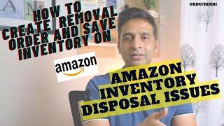 How to Create Removal Order on Amazon and Save your Inventory Amazon AE 2023