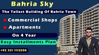 Bahria Sky Tallest Building Of Bahria Town | Shops & Apartments On 4 Year Easy Installments Plan