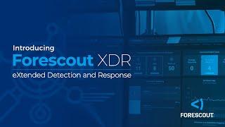 Forescout XDR Explainer