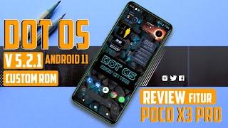 REVIEW CUSTOM ROM DOT OS V5.2.1 OFFICIAL ANDROID 11 | CUSTOM ROM POCO X3 PRO