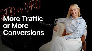 SEO vs CRO - More Traffic or More Conversions