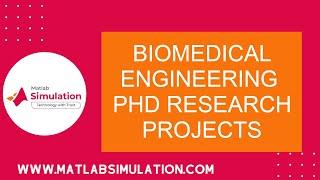 Biomedical Engineering PhD Research Projects | Biomedical Engineering Projects Help