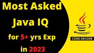 Most Asked Java, Spring Boot, M's Interview question for 5+ years experienced in 2023 | Code Decode