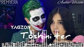 Yagzon-Toshini Ter  (Audio 2024)
