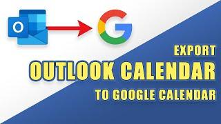 [TUTORIAL]  Export OUTLOOK Calendar  GOOGLE Calendar