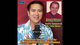 A Tribute To Perry Como - cover by VHEN BAUTISTA aka Chino Romero