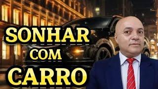 SIGNIFICADO DE SONHAR COM CARRO.