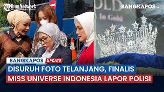 Disuruh Foto Telanjang, Finalis Miss Universe Indonesia Lapor Polisi