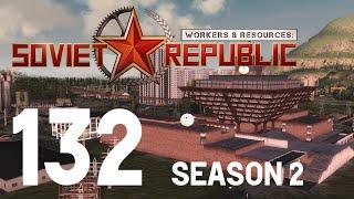 Workers & Resources: Soviet Republic - Season 2 - Ep 132 - Big Pipes