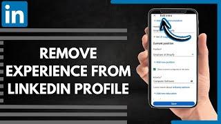 How To Remove Experience From LinkedIn Profile