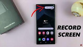 Samsung Galaxy S24 / S24+ / S24 Ultra: How To Record Screen