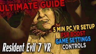 Resident Evil 7 PC VR Setup Guide (Definitive Edition)