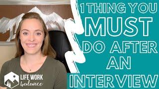1 thing you MUST DO after every interview! **EXAMPLE INCLUDED!**