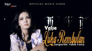 Yelse - Luka Rembulan ( Official Music Video )