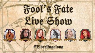 FOOL'S FATE LIVESHOW | #ELDERLINGALONG | CATCH UP BOOK CLUB