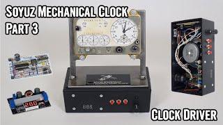 Soyuz Electro-Mechanical Clock - Part 3: clock driver build and 100W boost converter review