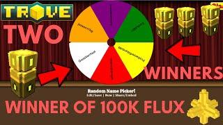 TROVE - CHOOSING THE WINNERS FOR THE 100K FLUX