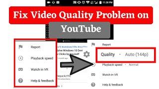 Fix YouTube Video Quality Problem in your Android. Video Quality Option not available, low res video