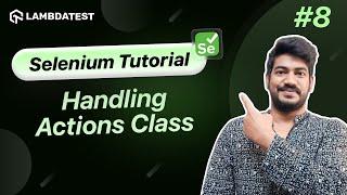 How To Handle Actions Class In Selenium| Selenium WebDriver Tutorial | LambdaTest