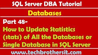 SQL Server DBA Tutorial 48-Update Statistics of All the Databases or Single Database in SQL Server