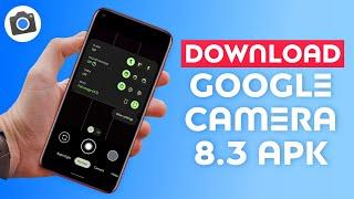 Download Google Camera 8.3 Apk | Android 11+ | GCam 8.3 Mod Apk