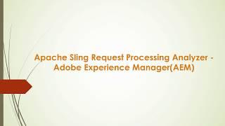 Apache Sling Request Processing Analyzer - Adobe Experience Manager(AEM)