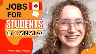 Jobs on and off campus for International Students in Canada 2021 - Immigration to Canada