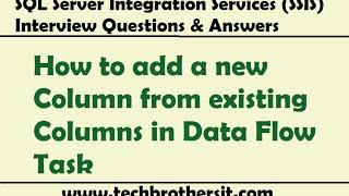 How to add a new Column from existing Columns in Data Flow Task - SQL Server Integration Services