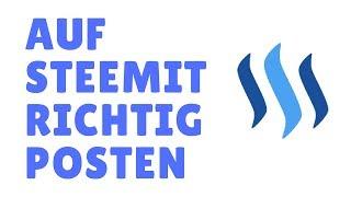 Richtig auf Steemit Posten - So schreibst Du einen Artikel - Tutorial