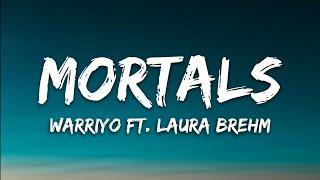 Warriyo - Mortals feat. Laura Brehm (Lyrics)