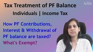 Tax Treatment of PF balance | Contributions & Interest | Withdrawal | Individuals | Income Tax | 80C