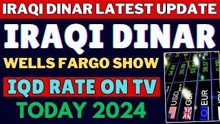 Iraqi DinarWells Fargo Showed IQD Rate On TV Today 2024 Iraqi Dinar News Today IQD Dinar RV