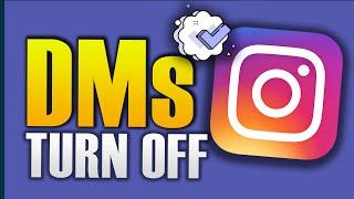 HOW TO TURN OFF DMS ON INSTAGRAM 2020 (Disable Direct Messages On Instagram)