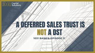 Deferred Sales Trusts™ are No Substitute for 1031 DSTs