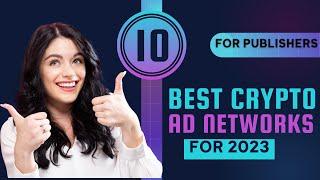 10 Best Crypto Ad Networks for Publishers in 2023