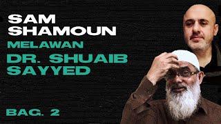 Sam Shamoun Vs. Dr. Shuaib Sayyed (Zakir Naik's Partner) - Part 2: Does The Quran Confirm The Bible?