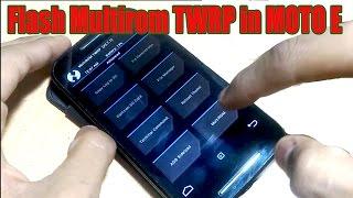 Flash Multirom TWRP Recovery in MOTO E (Ist Gen)