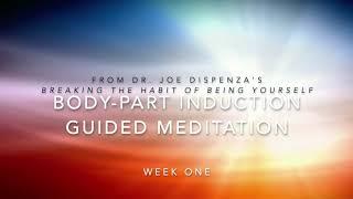 Week 1 Guided Meditation from "Breaking the Habit of Being Yourself" by Dr. Joe Dispenza