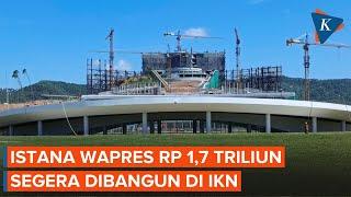 Istana Wakil Presiden di IKN Segera Dibangun