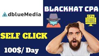 Adbluemedia self clicking method I Self clicking cpa method 2024 I Blackhat cpa marketing