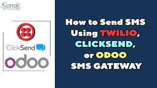 Introducing the SMS Gateway in Odoo | How to Send SMS Using Twilio, ClickSend, or Odoo Gateway