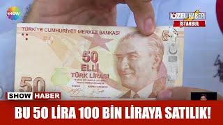 Bu 50 lira 100 bin liraya satılık!