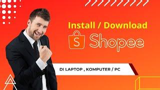 Cara Download Aplikasi Shopee Di Laptop, Cara Instal Aplikasi Shopee Di Komputer atau PC