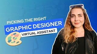 How to Pick the Right Graphic Designer Virtual Assistant