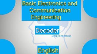 Basic Electronics and Communication Engineering- Part 10-Decoder