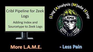 Zeek Sensor Tutorial | Cribl Pipeline for Modifying Ingested Logs