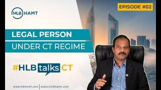 Legal Person Under Corporate Tax Regime | Taxable Person Under UAE Corporate Tax - #EP02