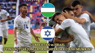 UZBEKISTAN U20 vs ISRAEL U20 | O'YIN VAQTI VA JONLI EFIR | DRAGAN CHERAN HAMON PESHQADAM #tahlil