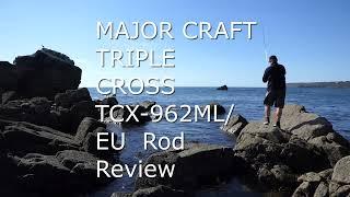 Rod Review MAJOR CRAFT TRIPLE CROSS TCX962ML EU CUSTOM 10 30g